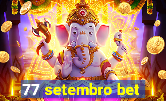 77 setembro bet